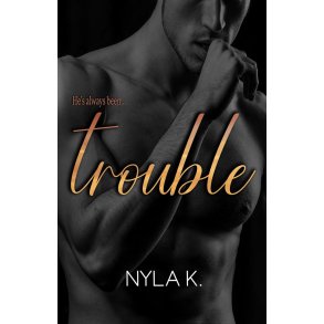 TROUBLE