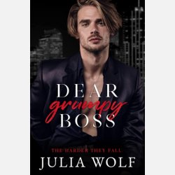 Dear Grumpy Boss