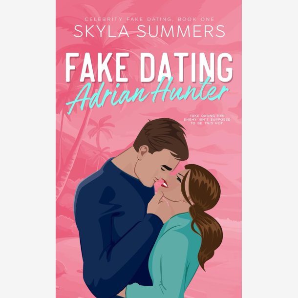 Fake Dating Adrian Hunter