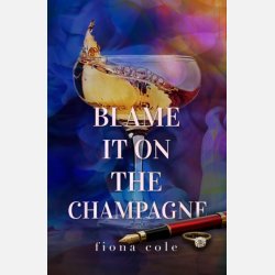 Blame it on the Champagne