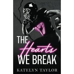 The Hearts We Break