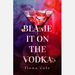 Blame it on the Vodka