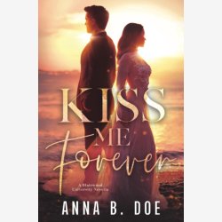 Kiss Me Forever: Novella