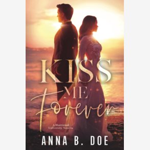 Kiss Me Forever: Novella