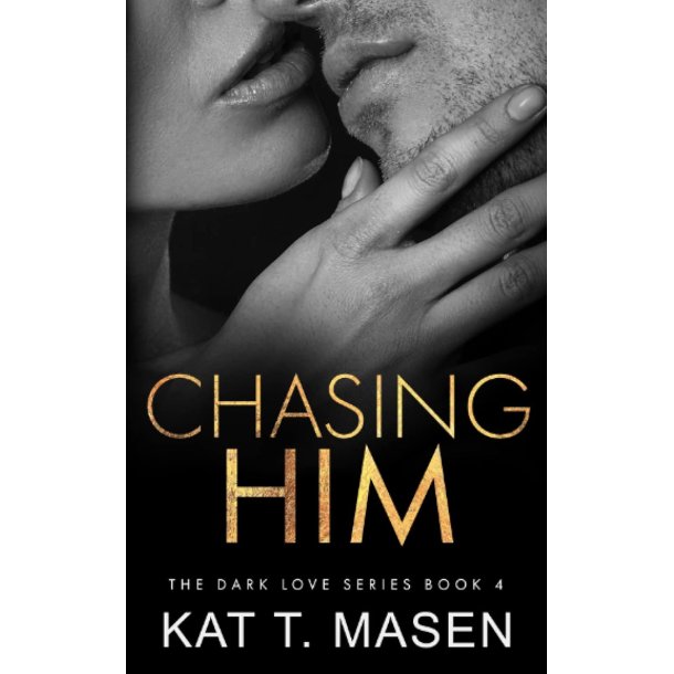 Chasing Him