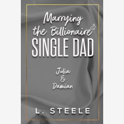 Marrying the Billionaire Single Dad