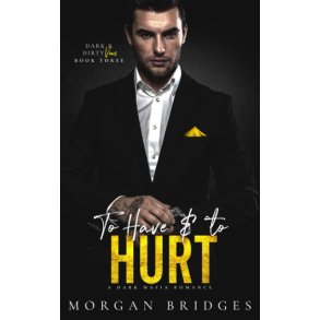 TO HAVE & TO HURT