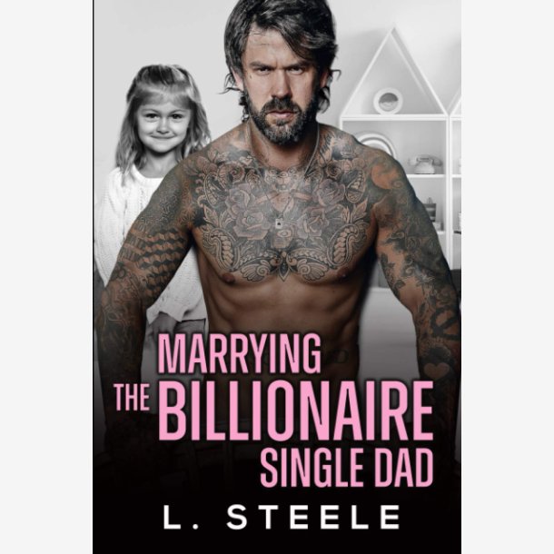 Marrying the Billionaire Single Dad