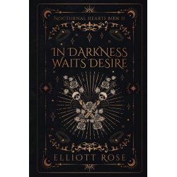 IN DARKNESS WAITS DESIRE