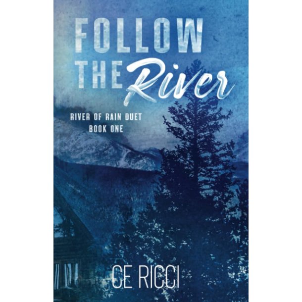 FOLLOW THE RIVER