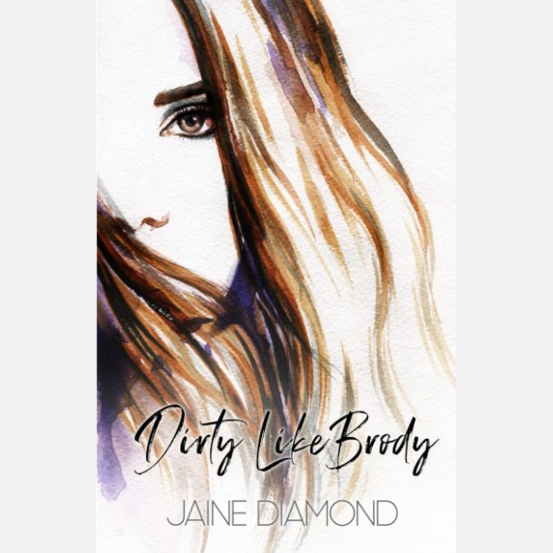 Dirty Like Brody Hardcover Ny Almindelig