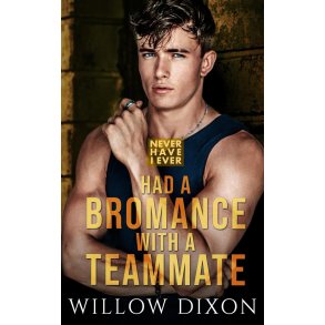 HAD A BROMANCE WITH A TEAMMATE