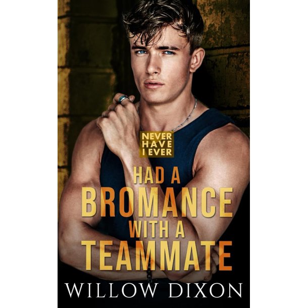 HAD A BROMANCE WITH A TEAMMATE
