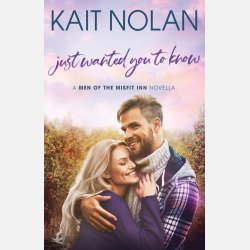 Just Wanted You To Know