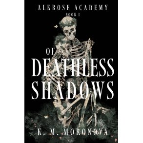 OF DEATHLESS SHADOWS