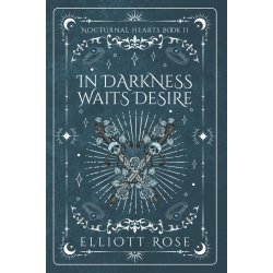 IN DARKNESS WAITS DESIRE
