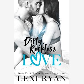 Dirty, Reckless Love