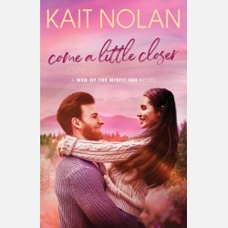 Come A Little Closer