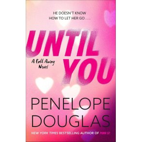 UNTIL YOU