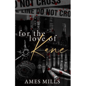 FOR THE LOVE OF KANE