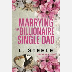 Marrying the Billionaire Single Dad