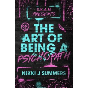THE ART OF BEING A PSYCHOPATH