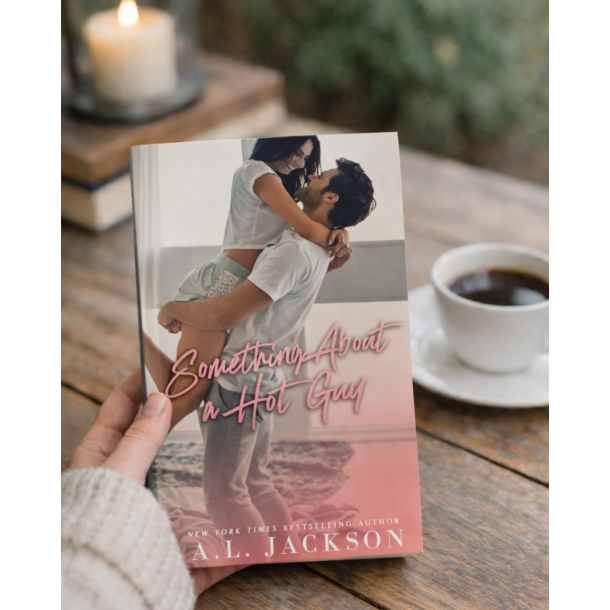 SOMETHING ABOUT A HOT GUY