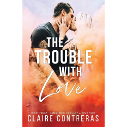 THE TROUBLE WITH LOVE