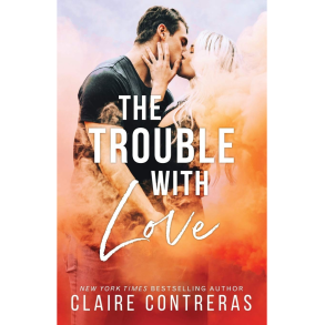 THE TROUBLE WITH LOVE