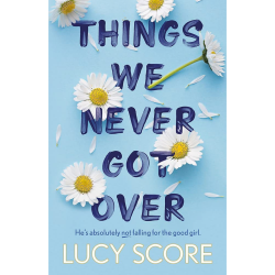 THINGS WE NEVER GOT OVER