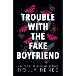 TROUBLE WITH THE FAKE BOYFRIEND
