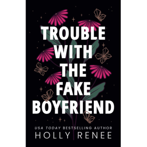 TROUBLE WITH THE FAKE BOYFRIEND