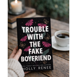 TROUBLE WITH THE FAKE BOYFRIEND