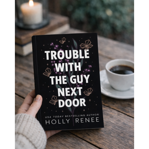 TROUBLE WITH THE GUY NEXT DOOR