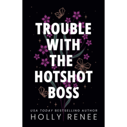 TROUBLE WITH THE HOTSHOT BOSS