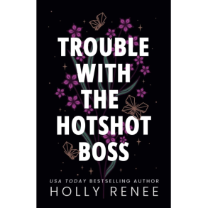 TROUBLE WITH THE HOTSHOT BOSS