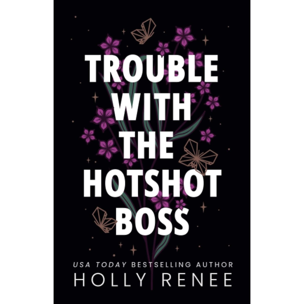 TROUBLE WITH THE HOTSHOT BOSS